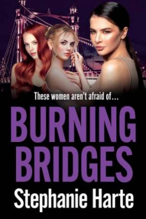 Burning Bridges by Stephanie Harte