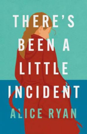 There's Been A Little Incident by Alice Ryan