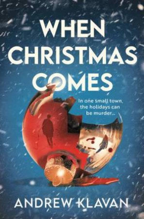 When Christmas Comes by Andrew Klavan