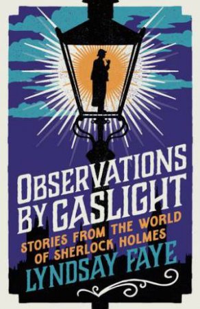 Observations by Gaslight by Lyndsay Faye