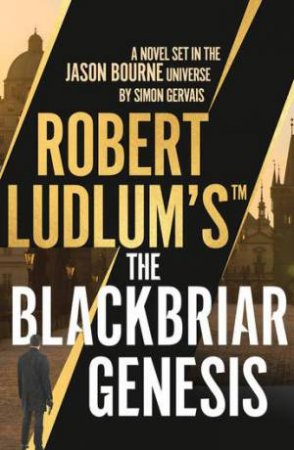 Robert Ludlum's The Blackbriar Genesis by Simon Gervais