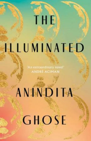 The Illuminated by Anindita Ghose