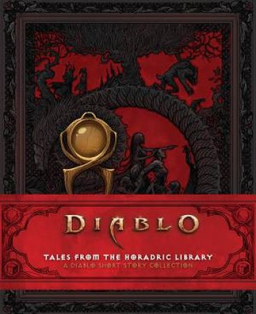 Diablo: Tales From The Horadric Library by Barbara Moore & Konstantin Vavilov