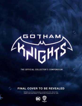 Gotham Knights: The Official Collector's Compendium by Michael Owen & Sebastian Haley