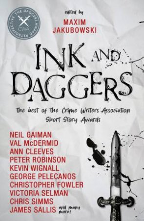 Ink and Daggers by Maxim Jakubowski & Neil Gaiman & Ann Cleeves & Christopher Fowler & Lavie Tidhar & Christine Poulson