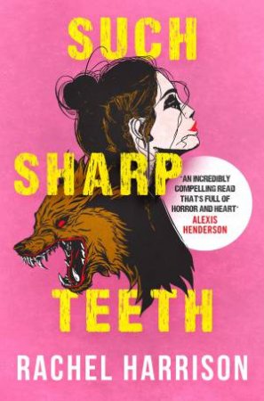 Such Sharp Teeth by Rachel Harrison