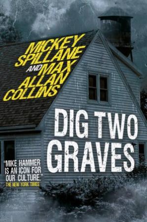 Dig Two Graves by Mickey Spillane & Max Allan Collins