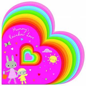 Mummys Rainbow Love by Alexandra Robinson & Shannon Hays