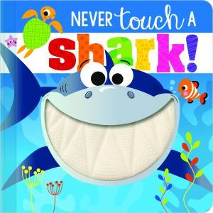 Never Touch A Shark! by Rosie Greening & Stuart Lynch