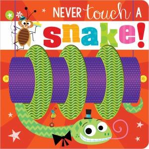 Never Touch A Snake! by Rosie Greening & Stuart Lynch