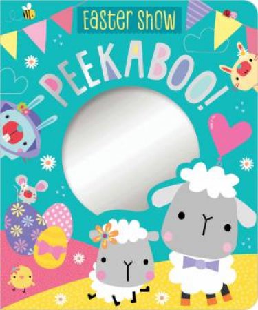 Easter Show Peekaboo! by Christie Hainsby & Dawn Machell