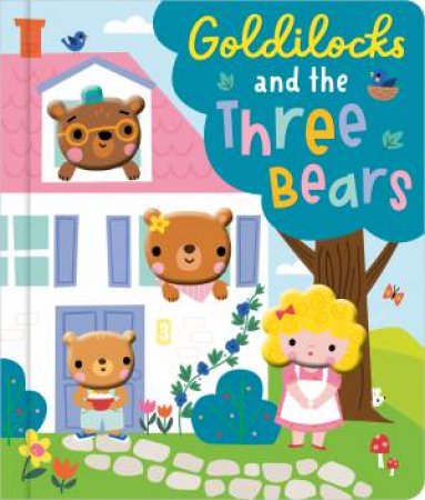 Goldilocks And The Three Bears by Holly Lansley & Shannon Hays