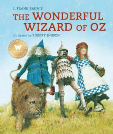 The Wonderful Wizard Of Oz by Robert Ingpen & L. Frank Baum