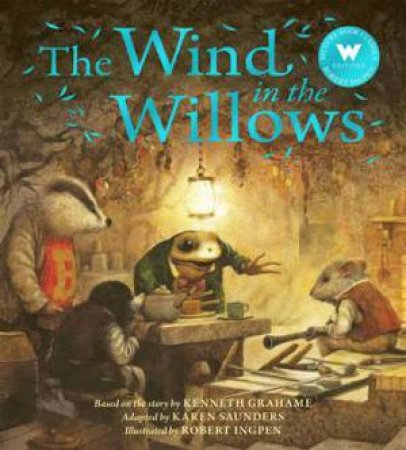 The Wind In The Willows by Robert Ingpen & Karen Saunders & Kenneth Grahame