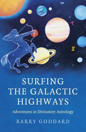 Surfing The Galactic Highways by Barry Goddard