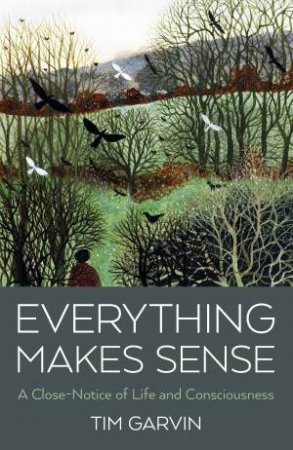 Everything Makes Sense by Tim Garvin