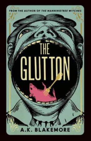 The Glutton by A. K. Blakemore