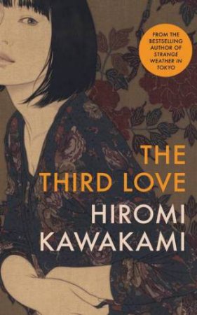 The Third Love by Hiromi Kawakami & Ted Goossen