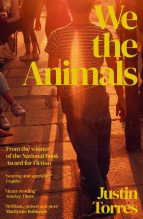 We the Animals by Justin Torres