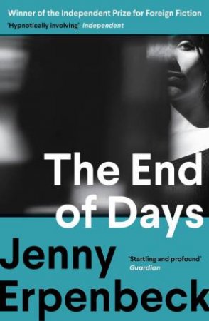 The End of Days by Jenny Erpenbeck & Susan Bernofsky