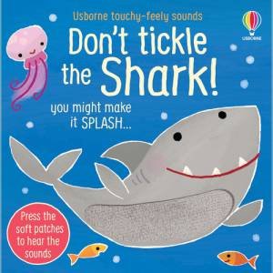 Don't Tickle the Shark! by Sam Taplin & Ana Martin Larranaga