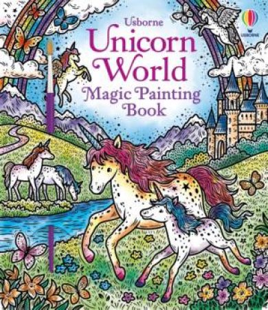 Unicorn World Magic Painting Book by Abigail Wheatley & Elzbieta Jarzabek