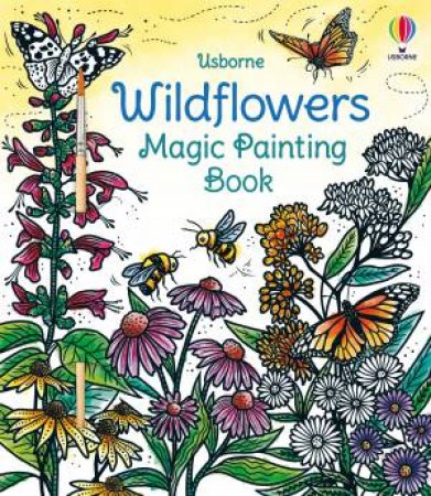 Wild Flowers Magic Painting Book by Micaela Tapsell & Laura Tavazzi