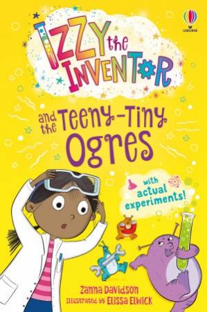 Izzy the Inventor and the Teeny Tiny Ogres by Zanna Davidson & Elissa Elwick