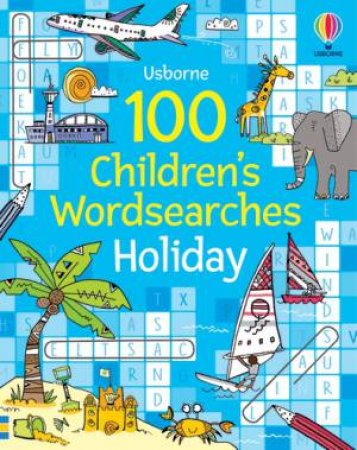 100 Children's Wordsearches: Holiday by Phillip Clarke & Pope Twins