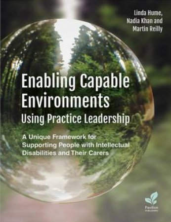 Enabling Capable Environments Using Practice Leadership by Linda Hume & Nadia Khan & Martin Reilly