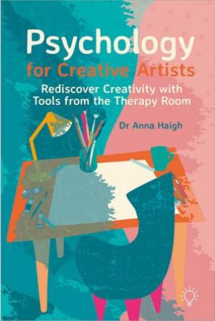 Psychology for Creative Artists by Anna Haigh