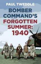 1940 Bomber Commands Forgotten Summer