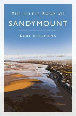 Little Book Of Sandymount by Kurt Kullmann