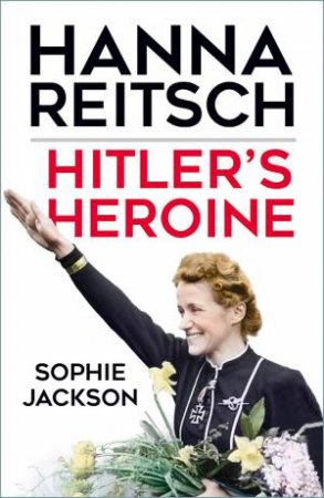 Hitler's Heroine by Sophie Jackson