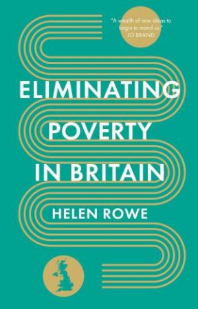 Eliminating Poverty in Britain by HELEN ROWE