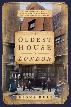 Oldest House in London by FIONA RULE