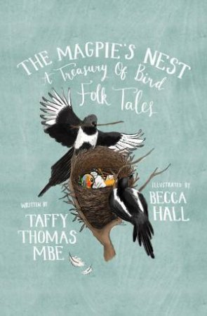 Magpie's Nest: A Treasury of Bird Folk Tales by TAFFY THOMAS