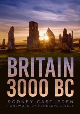 Britain 3000 BC by RODNEY CASTLEDON