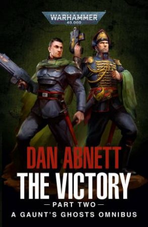 Warhammer 40K: The Victory: Part Two by Dan Abnett