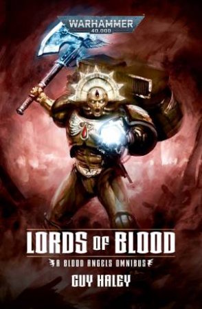 Lords OF Blood: Blood Angels Omnibus by Guy Haley