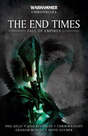 The End Times: Fall of Empires by Phil Kelly