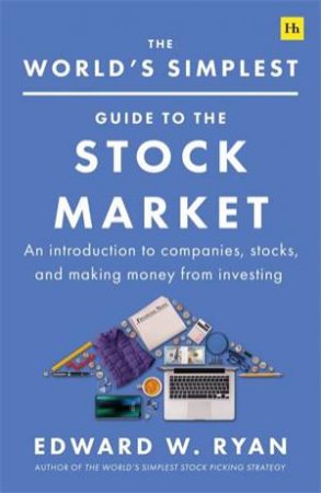 The World's Simplest Guide to the Stock Market by Edward W. Ryan