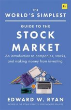 The Worlds Simplest Guide to the Stock Market