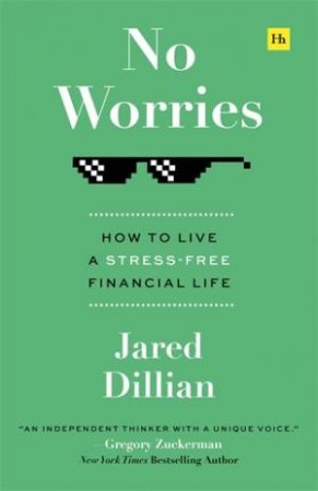 No Worries: How To Live A Stress Free Financial Life by Jared Dillian