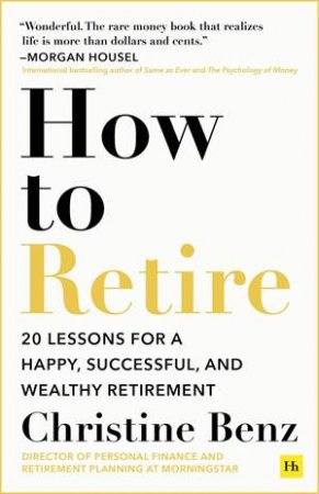 How to Retire by Christine Benz