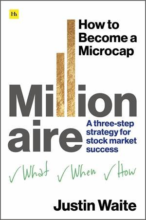 How to Become a Microcap Millionaire by Justin Waite