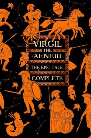 Aeneid, The Epic Tale Complete by Flame Tree Studio