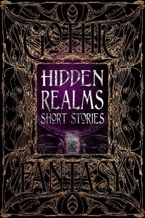 Hidden Realms Short Stories by FLAME TREE STUDIO