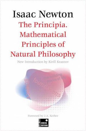 Principia. Mathematical Principles of Natural Philosophy (Concise edition) by ISAAC NEWTON