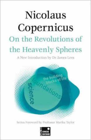 Revolution of Heavenly Spheres (Concise Edition) by NICOLAUS COPERNICUS